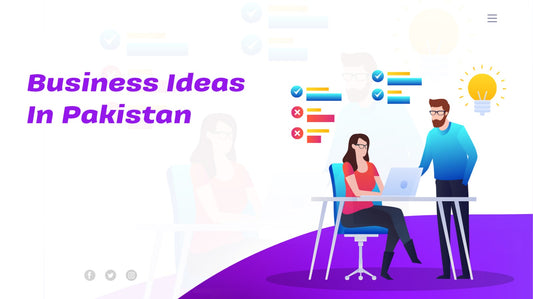 Nurturing Entrepreneurship: Business Ideas in Pakistan